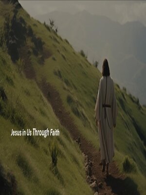 cover image of Jesus in Us Through Faith